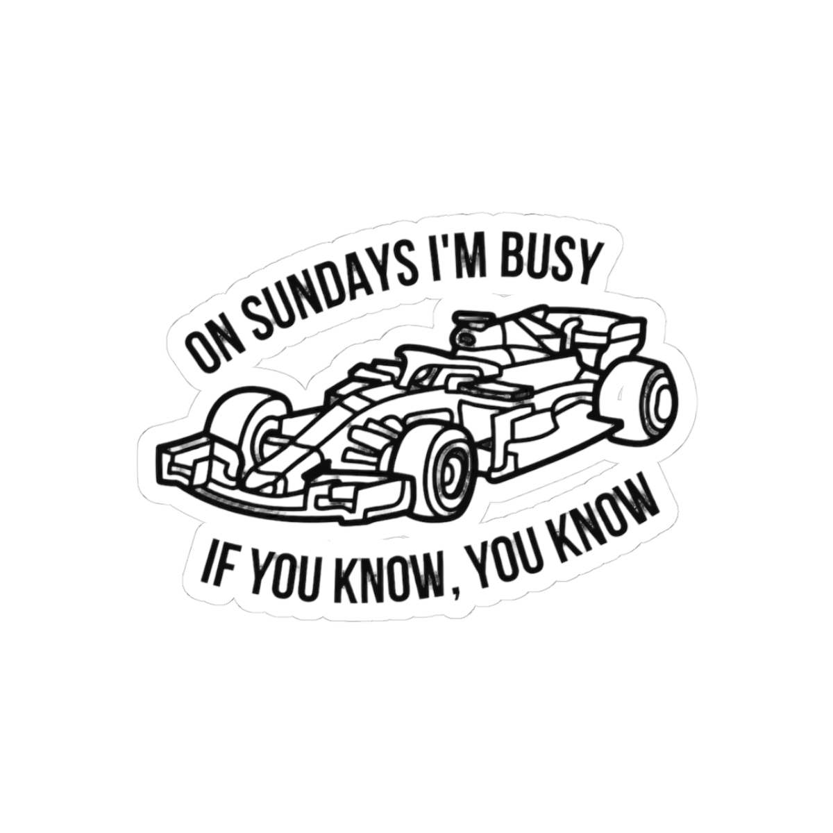 F1 On Sundays I'm Busy If You Know You Know Funny Sticker | Racing Fan Vinyl Decal